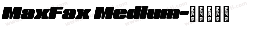 MaxFax Medium字体转换